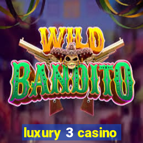 luxury 3 casino